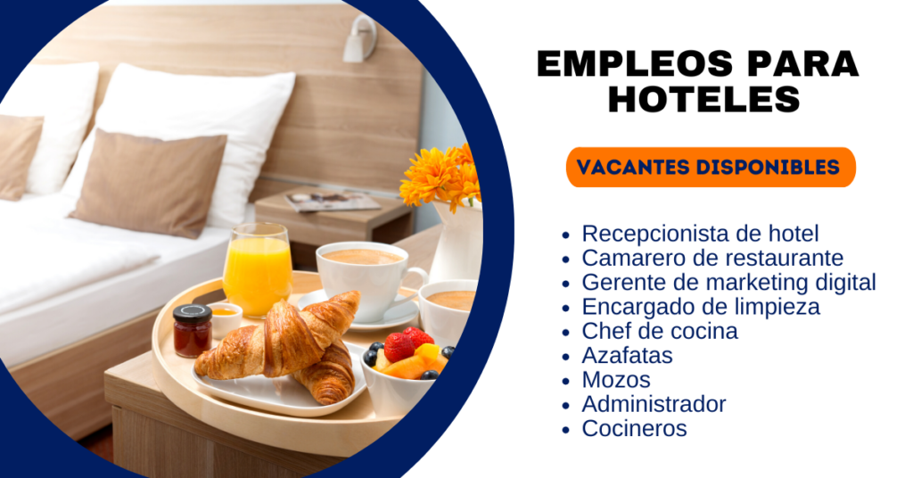 Diversos hoteles requieren sumar personal a sus labores | POSTULA